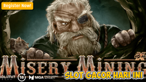 Misery Mining Slot Online: Panduan Jackpot & Cara Menang Besar